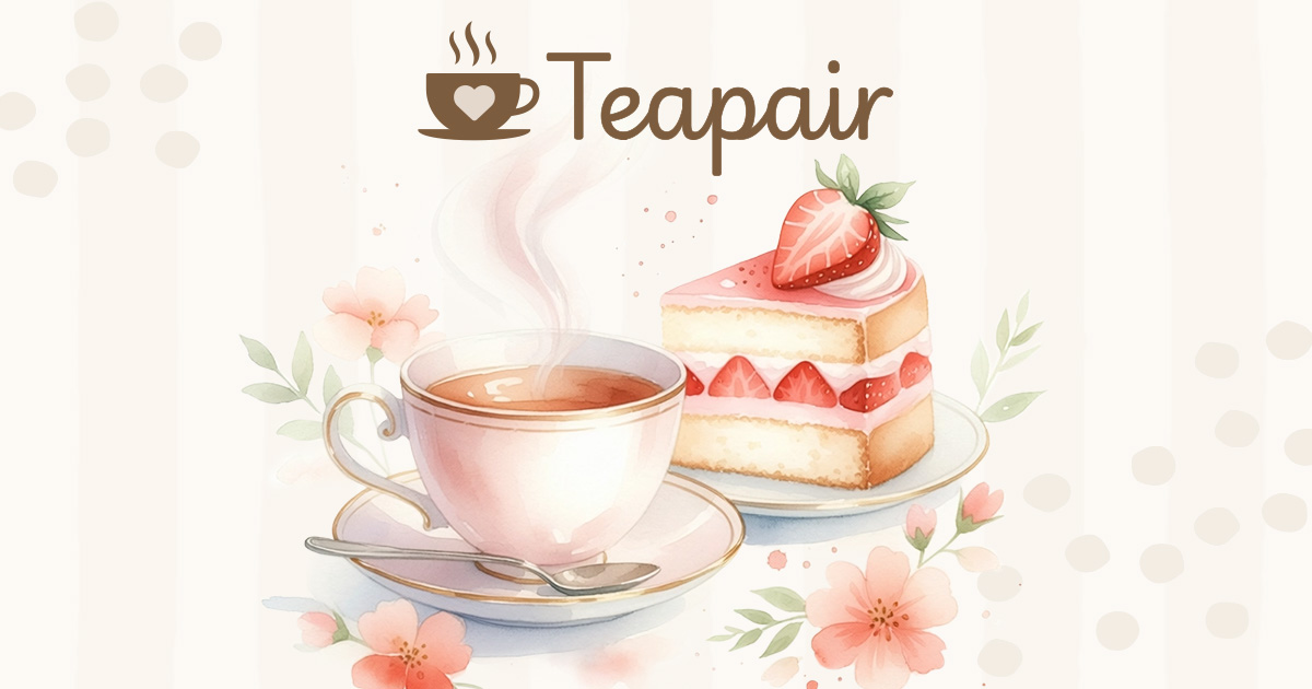 Teapair — あなたの紅茶に、ぴったりのお菓子を。